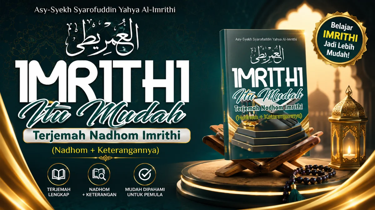 MENGUPAS MAKNA NADHOM IMRITHI: TERJEMAHAN DAN SYARAH UNTUK PEMULA