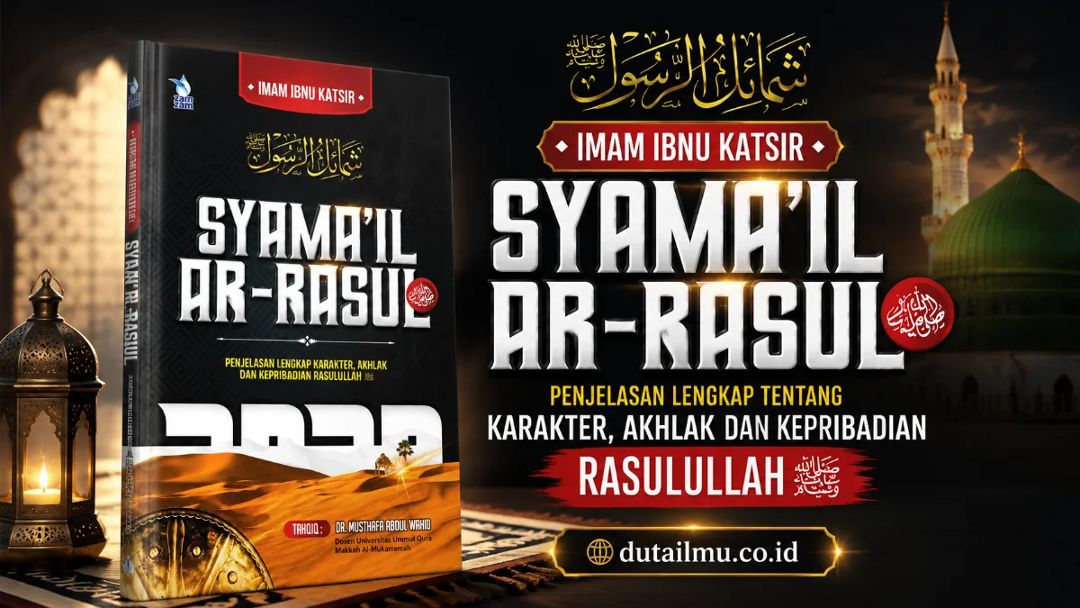 MENEMUKAN KEDAMAIAN DALAM AKHLAK NABI: BEDAH KITAB SYAMAIL AR-RASUL