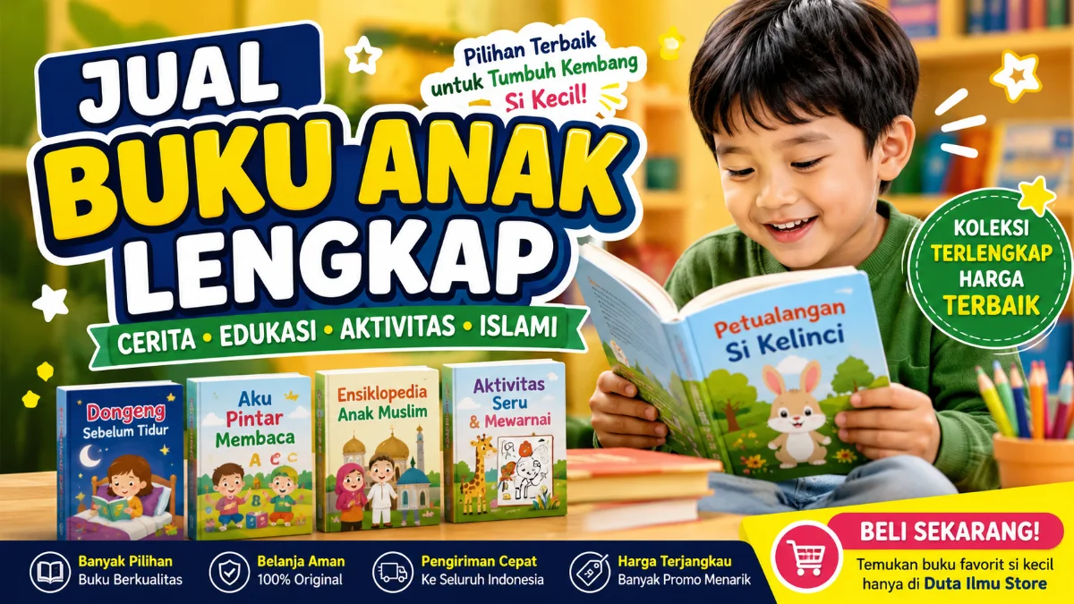 Jual Buku Anak Lengkap: Pilihan Terbaik untuk Menumbuhkan Minat Baca dan Kecerdasan Si Kecil