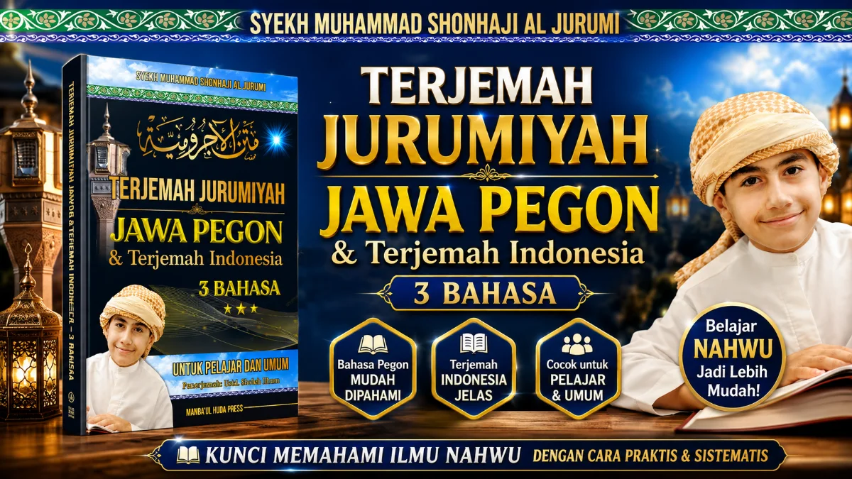 Panduan Lengkap Memahami Nahwu: Kupas Tuntas Buku Terjemah Matan Jurumiyah Jawa Pegon dan Indonesia