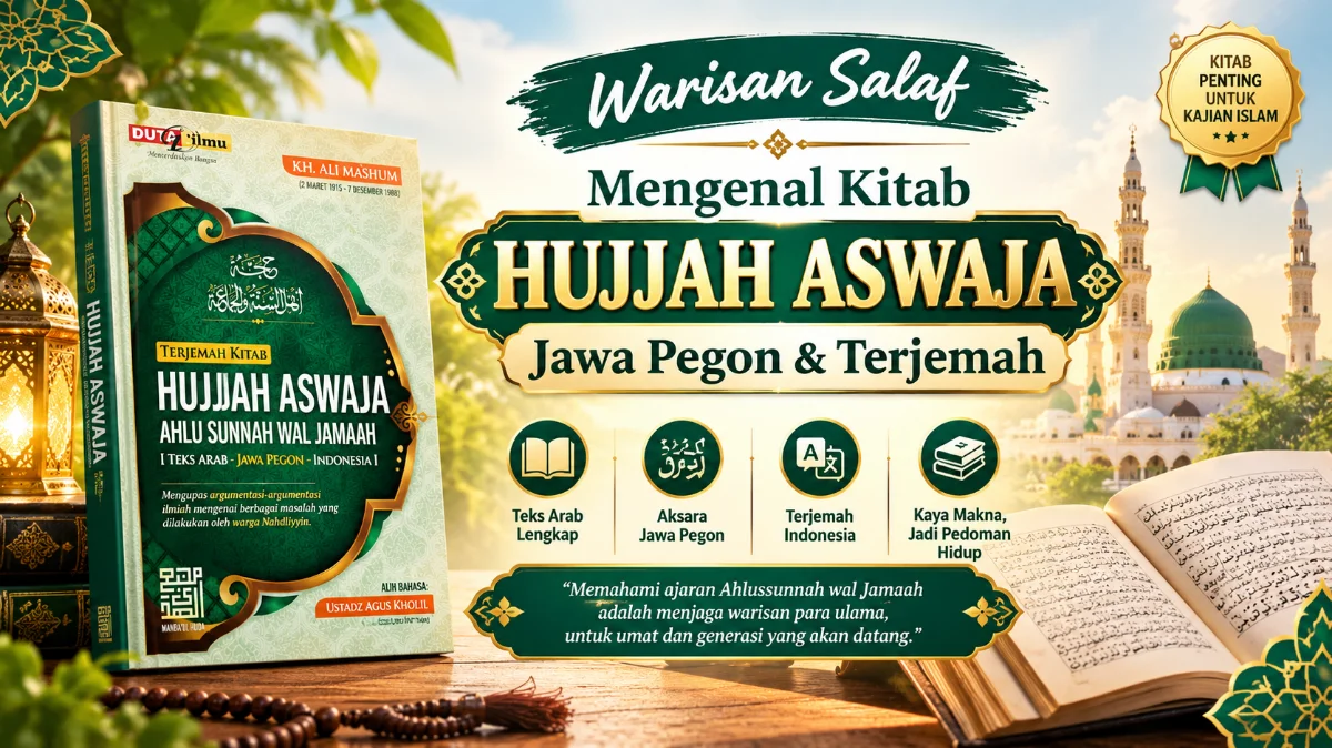 WARISAN SALAF: MENGENAL KITAB HUJJAH ASWAJA JAWA PEGON & TERJEMAH